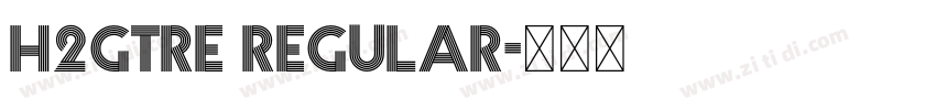 H2gtrE Regular字体转换